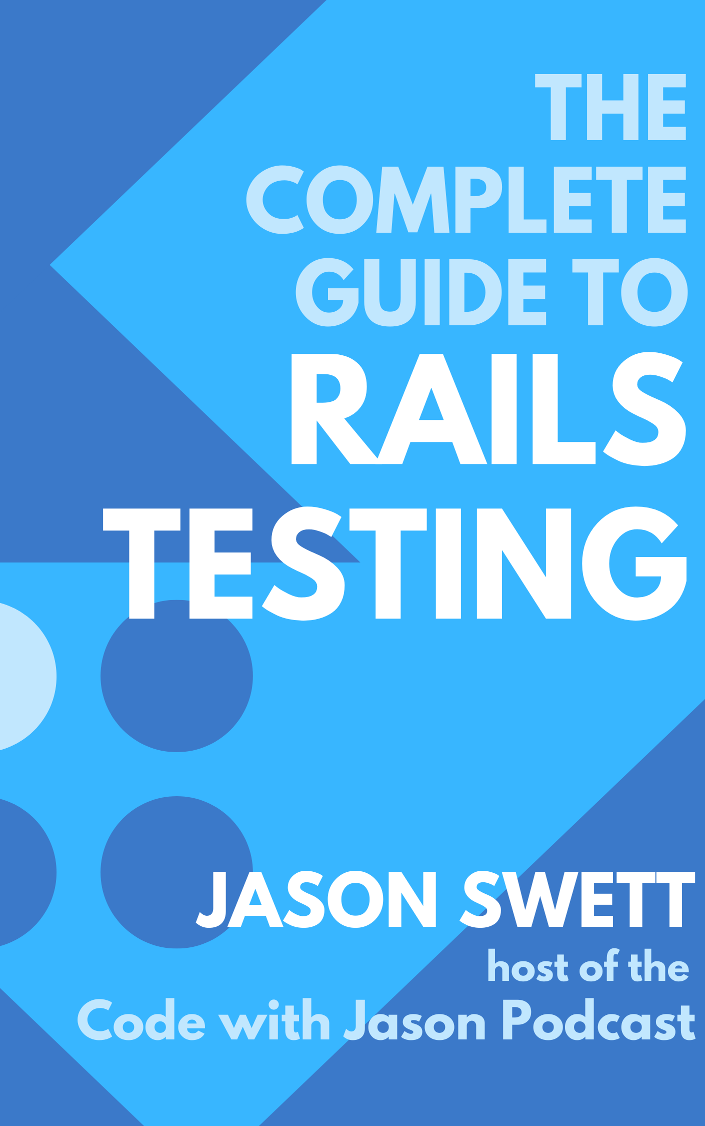 The Complete Guide to Rails Testing